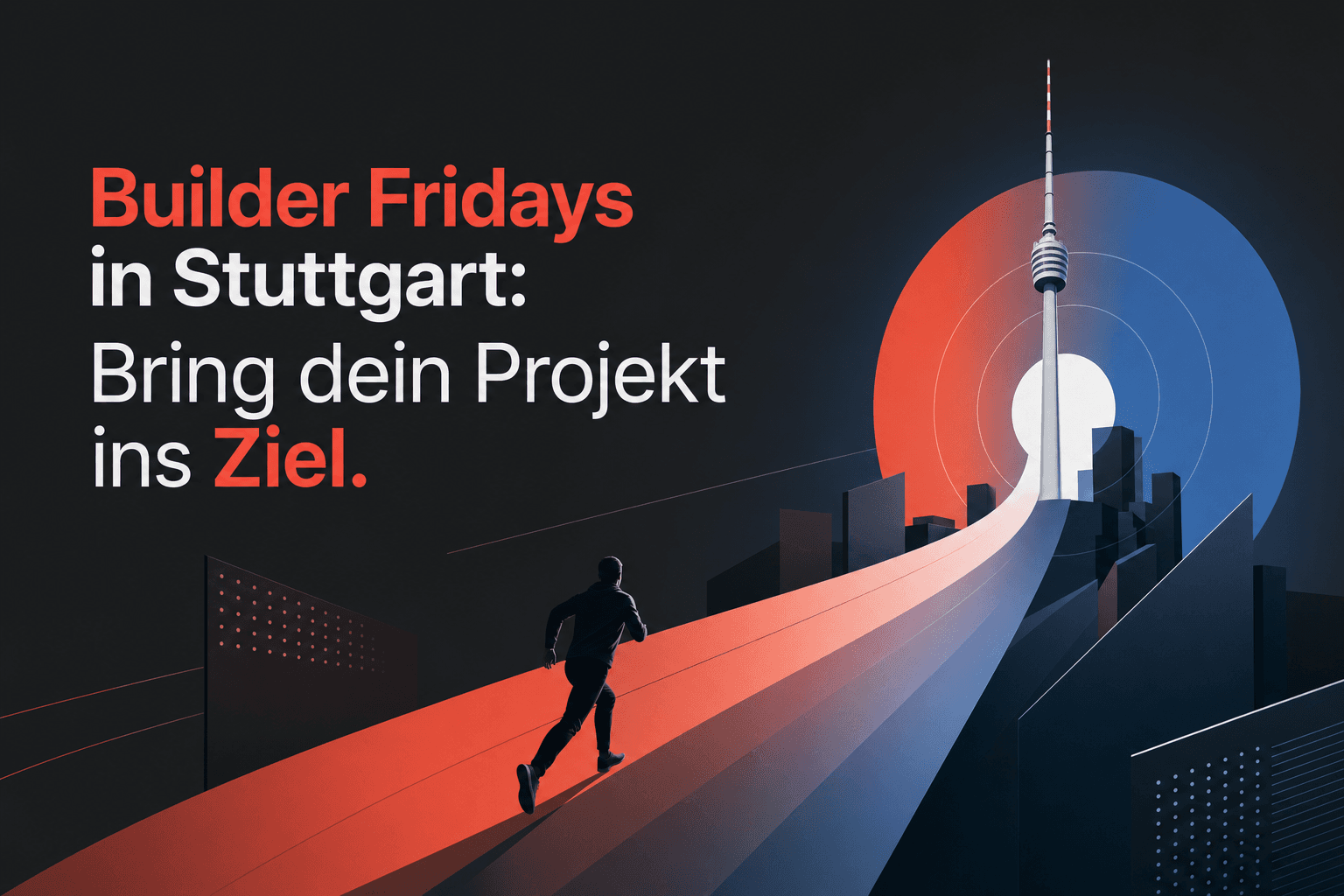 Builder Fridays in Stuttgart: Bring dein Projekt ins Ziel