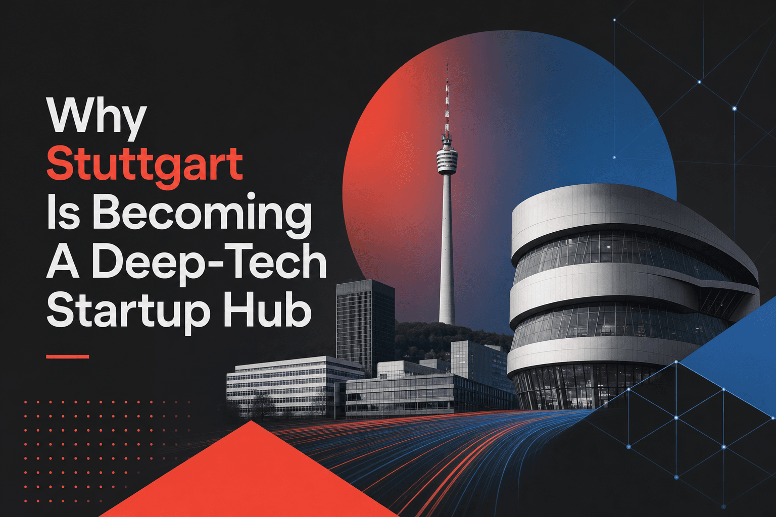 Why Stuttgart Is Becoming A Deep-Tech Startup Hub