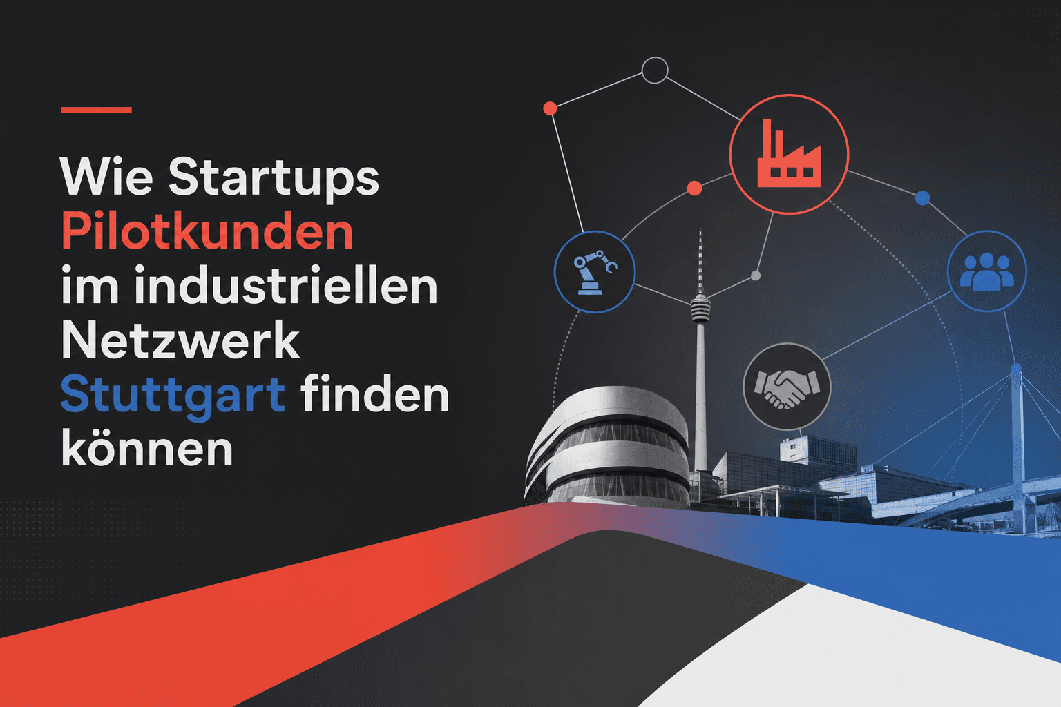 Wie Startups Pilotkunden im industriellen Netzwerk Stuttgart finden können