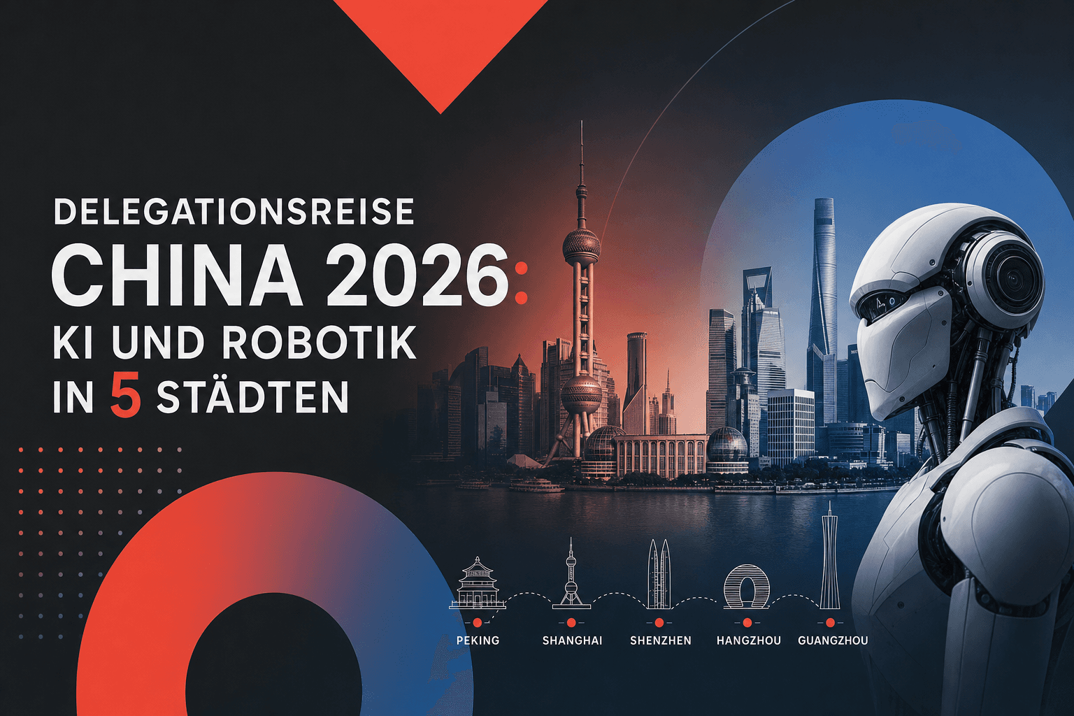 Delegationsreise China 2026: KI und Robotik in 5 Städten
